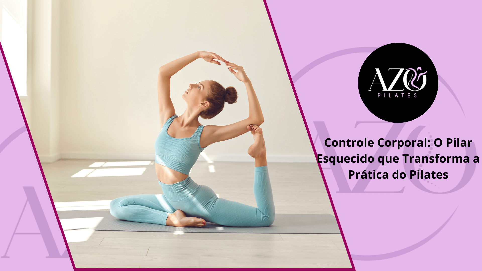 Controle Corporal - O Pilar Esquecido que Transforma a Prática do Pilates