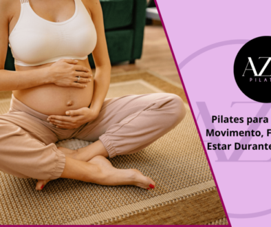 Pilates para Gestantes - Movimento, Força e Bem-Estar Durante a Gravidez